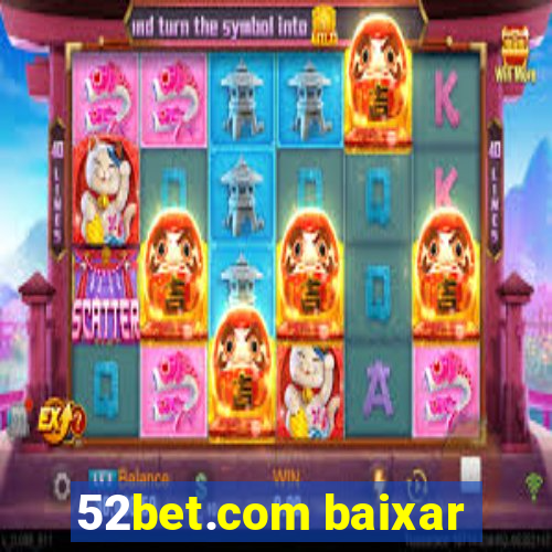 52bet.com baixar